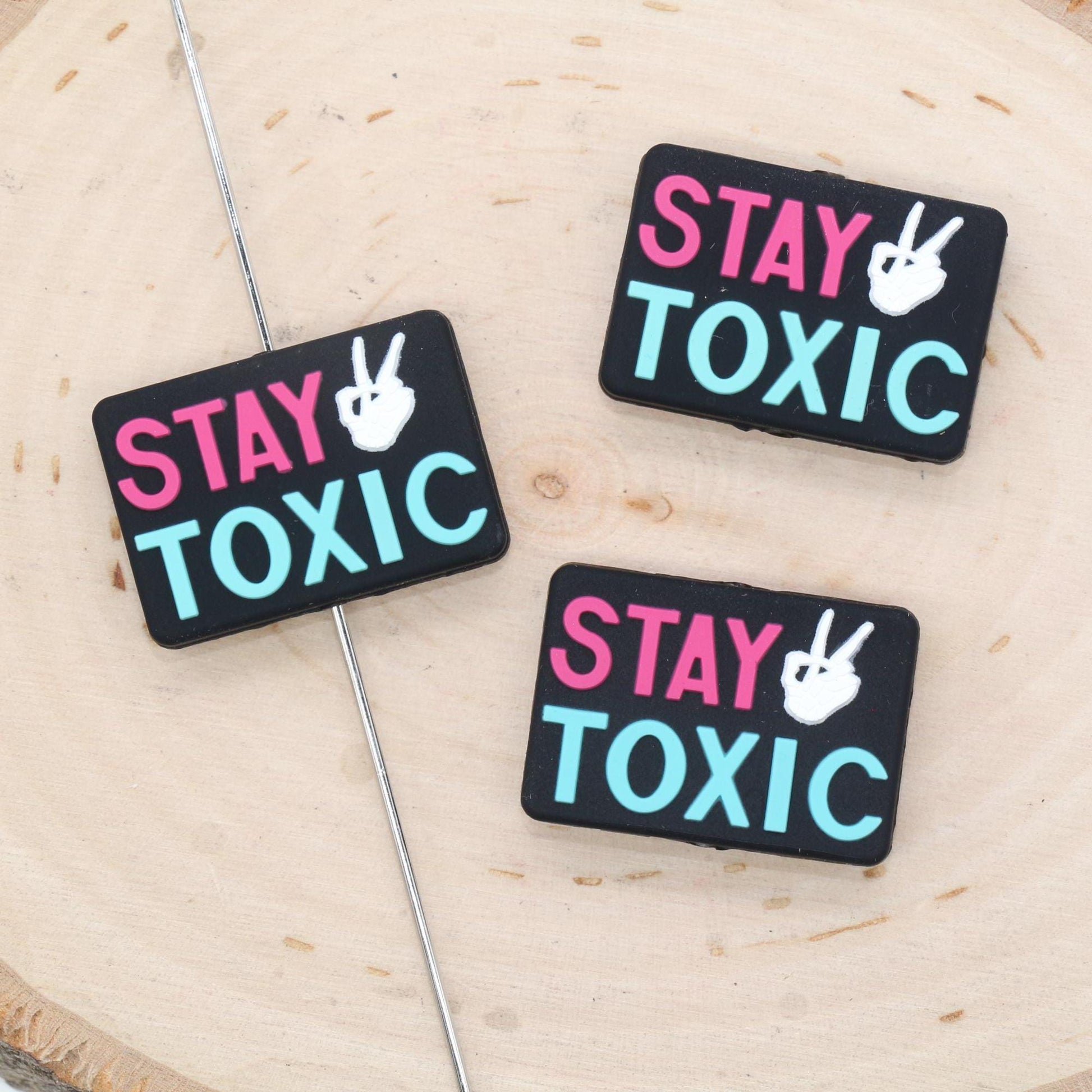 Stay Toxic Focal Beads, Silicone Beads, Beads for Pens #645