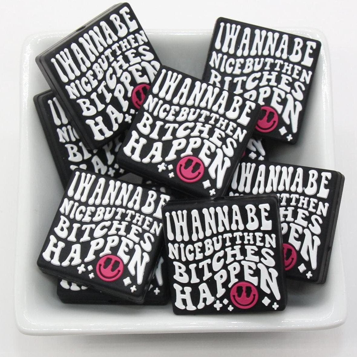 I Wanna Be Nice But Then Bitch*s Happen Focal Beads, Sarcasm Saying Beads, Funny Saying Focal Beads, Silicone Beads, Beads for Pens #644